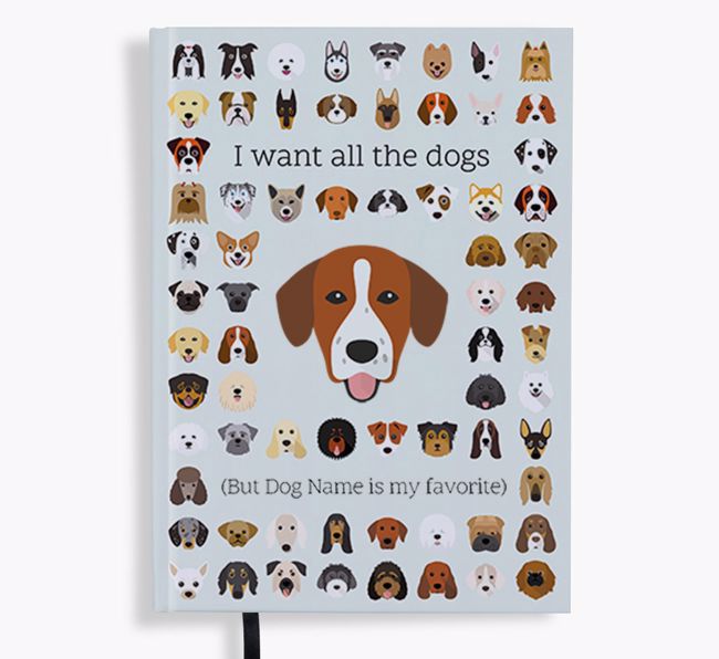 I Want All the Dogs: Personalized {breedFullName} Notebook